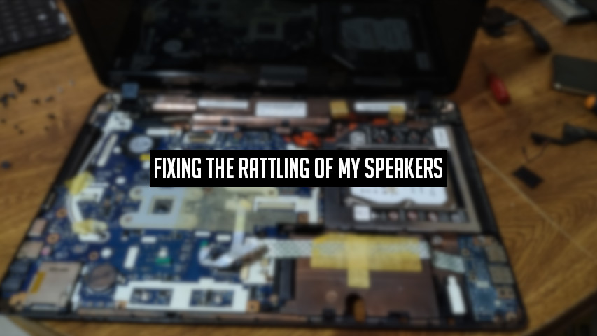 /fixing-laptop-speakers/fixing-the-rattling-of-my-speakers-cover.jpg