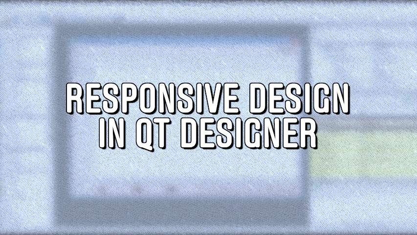 /responsive-windows-using-qt-designer-for-python-apps/responsive-design-cover.jpg